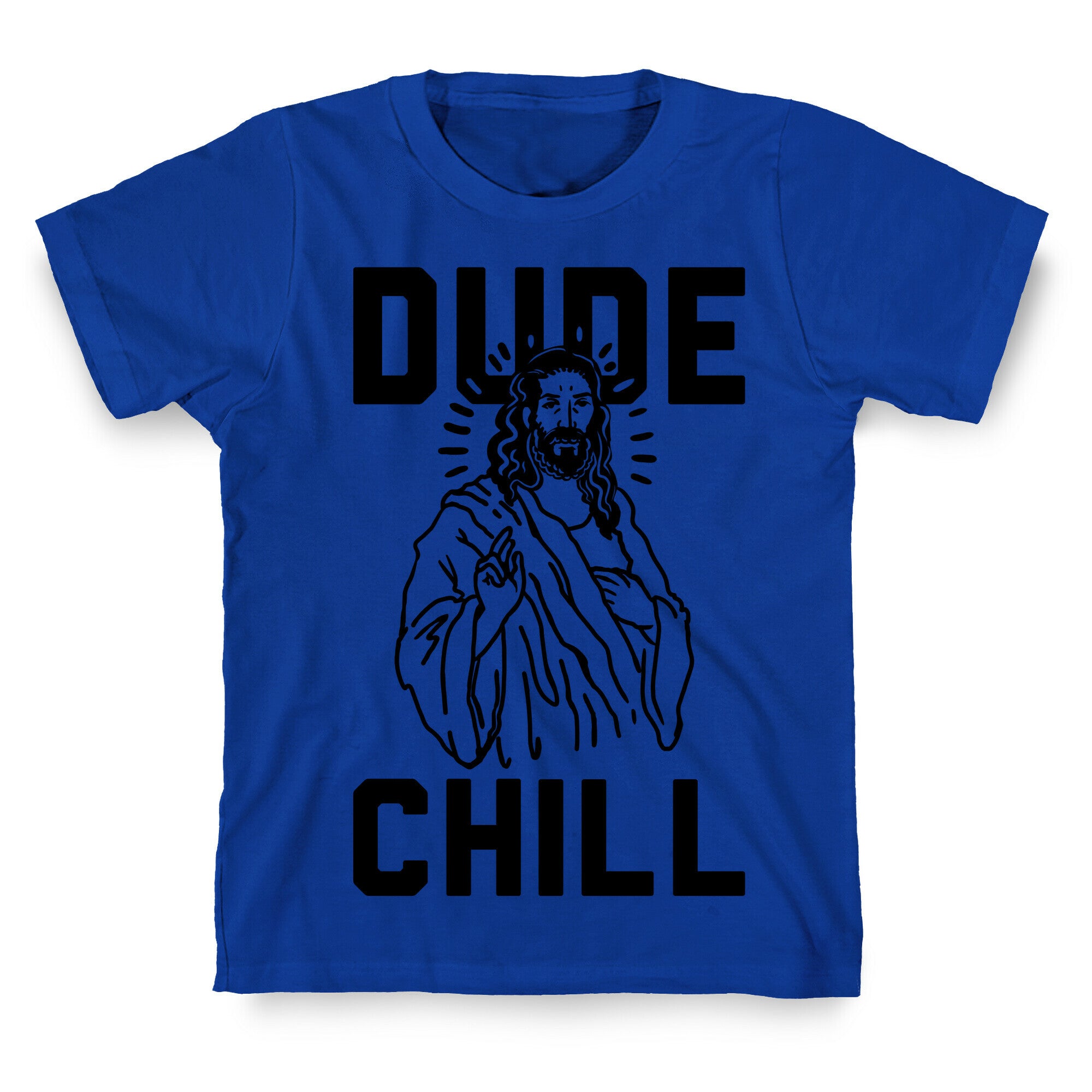 Dude Chill T-Shirt